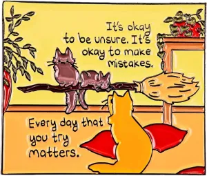 Enamel Pin,Cute Cat Family Lapel Pin,It's Okay To Be Unsure It's Okay To Make Mistakes Every Day That You Try Matters Badge,Gift For Kid Teen Family,DIY Decor,Canvas Bag Backpack Accessory